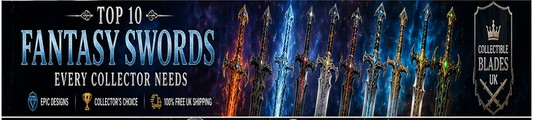 Top 10 Fantasy Swords Every Collector Needs